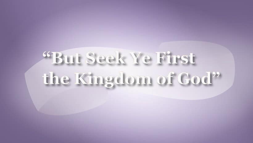 But Seek Ye First the Kingdom of God